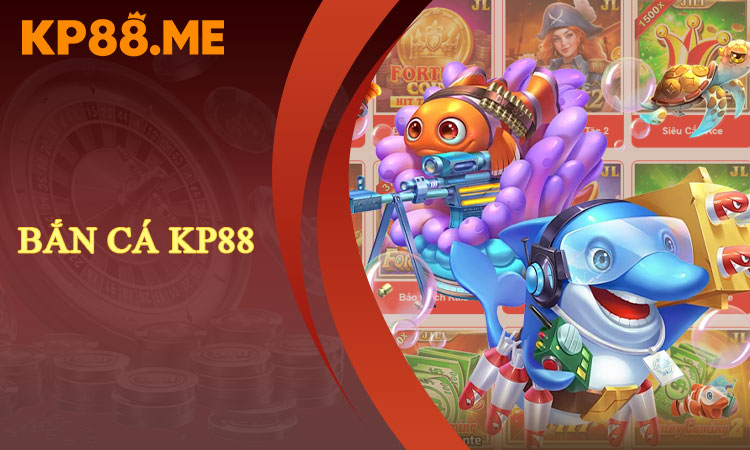 Bắn Cá KP88